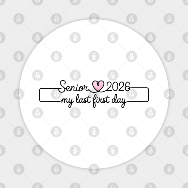 My Last First Day Senior 2026 Graduation Class Of 2026 Magnet by JessArty